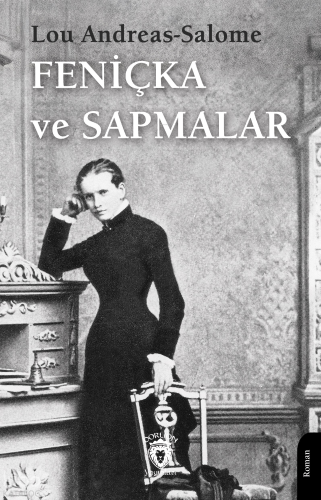Feniçka ve Sapmalar | Lou Andreas-Salomé | Dorlion Yayınevi