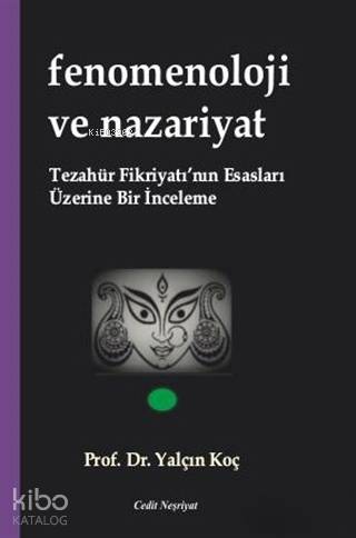 Fenomenoloji ve Nazariyat; Tezahür Fikriyatı'nın Esasları Üzerine Bir 