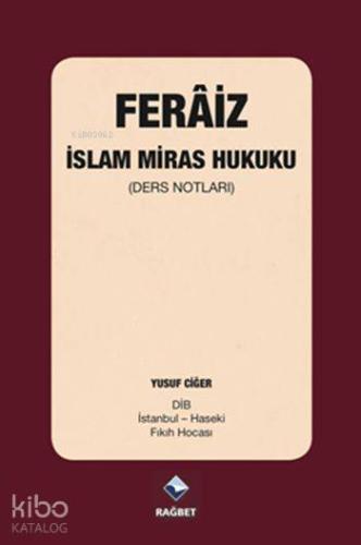 Ferâiz - İslam Miras Hukuku; (Ders Notları)