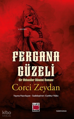 Fergana Güzeli;Bir Abbasiler Dönemi Romanı