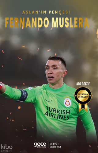 Fernando Muslera ;Aslan’ın Pençesi | Ada Gökce | Gece Kitaplığı Yayınl
