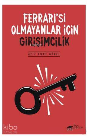 Ferrari'si Olmayanlar İçin Girişimcilik