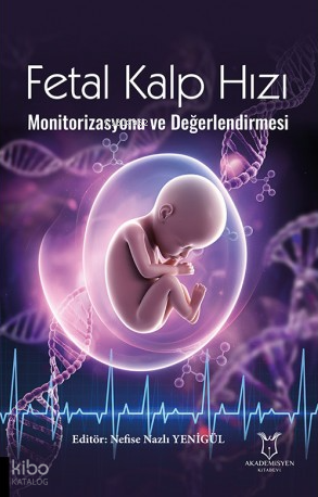 Fetal Kalp Hızı Monitorizasyonu ve Değerlendirmesi
