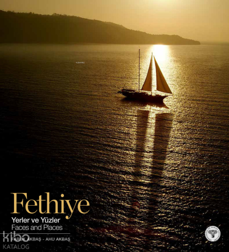 Fethiye - Yerler ve Yüzler - Fethiye Faces and Places (Ciltli) | Faruk