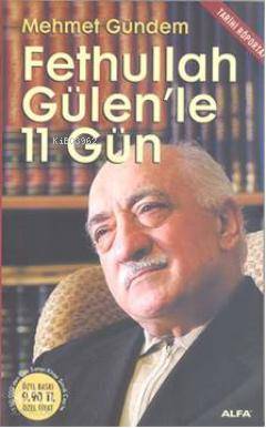 Fethullah Gülenle  11 Gün
