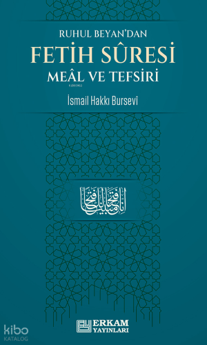 Fetih Suresi Meâl ve Tefsiri;Ruhul Beyan’dan | İsmail Hakkı Bursevi | 