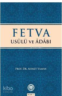 Fetva Usulü ve Adabı | Ahmet Yaman | M. Ü. İlahiyat Fakültesi Vakfı Ya