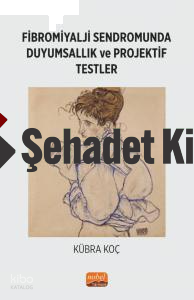 Fibromiyalji Sendromunda Duyumsallık ve Projektif Testler