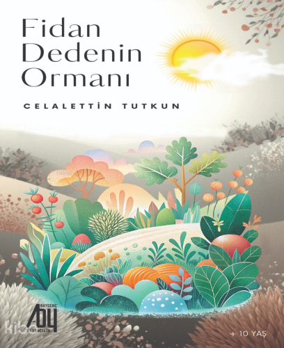 Fidan Dedenin Ormanı | Celalettin Tutkun | Baygenç Yayıncılık
