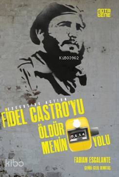 Fidel Castro'yu Öldürmenin 634 Yolu