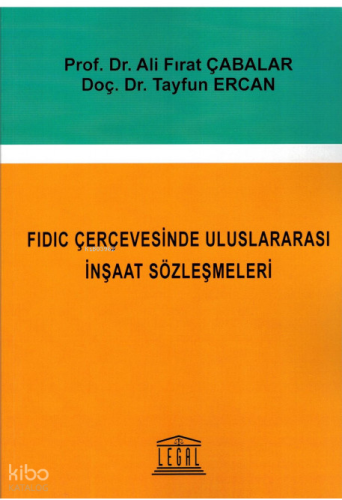 FIDIC Çerçevesinde Uluslararası İnşaat Sözleşmeleri