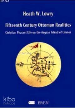 Fifteenth Century Ottoman Realities; Christian Peasant Life on the Aegean Island of Limnos