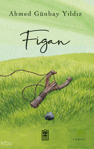 Figan | Ahmed Günbay Yıldız | Timaş Yayınları