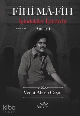 Fihi Ma-Fih Anılar – I