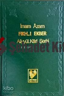 Fıkh-ı Ekber; Aliyyül-Kârî Şerhi (büyük boy, ciltli)