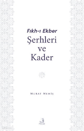 Fıkh-I Ekber Şerhleri ve Kader