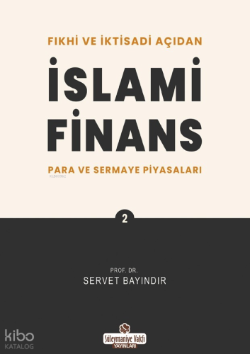 Fıkhi ve İktisadi Açıdan İslami Finans 2;Para ve Sermaye Piyasaları