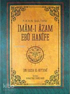 Fıkhın Sultanı İmam-ı Azam Ebu Hanife | İbn Hacer El-Heytemi | Semerka