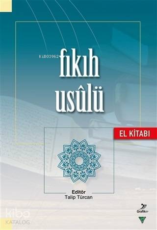 Fıkıh Usulü (El Kitabı) | Talip Türcan | Grafiker Yayınları