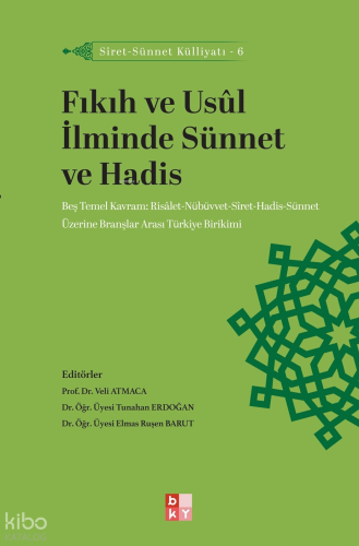Fıkıh ve Usûl İlminde Sünnet ve Hadis;Siret-Sünnet Külliyatı - 6 | Kol