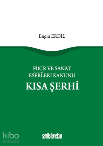 Fikir ve Sanat Eserleri Kanunu Kısa Şerhi