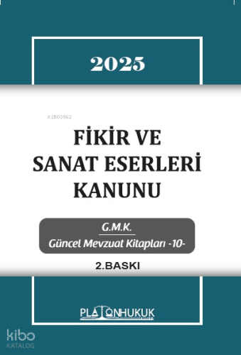 Fikir ve Sanat Eserleri Kanunu | Kolektif | Platon Hukuk Yayınevi