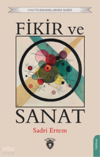 Fikir ve Sanat;Unutturmadıklarımız Serisi