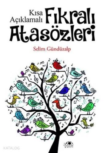 Fıkralı Atasözleri; Kısa Açıklamalı | Selim Gündüzalp | Zafer Yayınlar