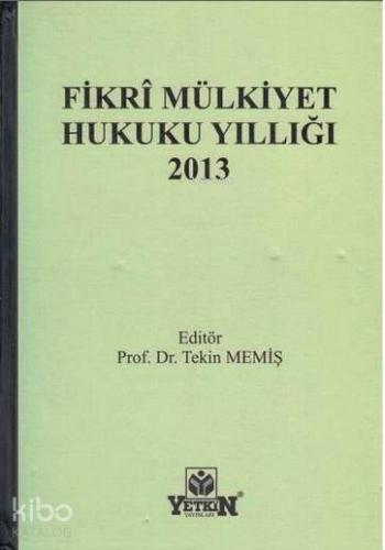 Fikri Mülkiyet Hukuku Yıllığı 2013