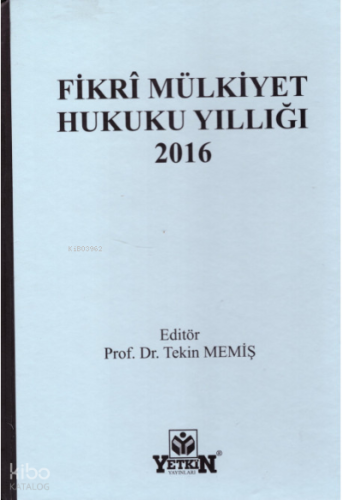Fikri Mülkiyet Hukuku Yıllığı 2016 | Tekin Memiş | Yetkin Yayınları