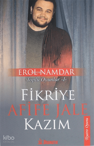 Fikriye Afife Jale Kazım;Toplu Oyunlar 1 | Erol Namdar | Dramatik Yayı