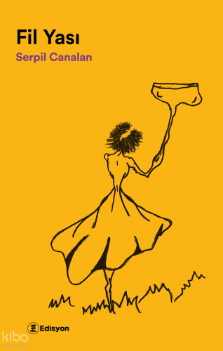 Fil Yası | Serpil Canalan | Edisyon Kitap