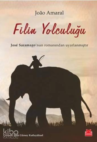 Filin Yolculuğu; Jose Saramago'nun Romanından Uyarlanmıştır