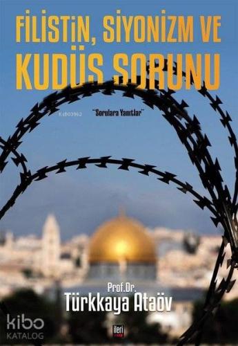 Filistin, Siyonizm ve Kudüs Sorunu; Sorulara Yanıtlar