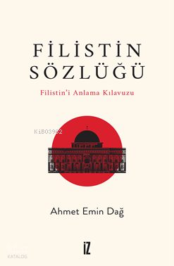 Filistin Sözlüğü;Filistin’i Anlama Kılavuzu