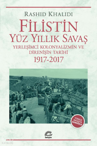 Filistin: Yüz Yıllık Savaş;Yerleşimci Kolonyalizmin ve Direnişin Tarihi (1917-2017)