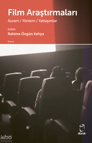 Film Araştırmaları;Kuram - Yöntem - Yaklaşımlar | Kolektif | Doruk Yay