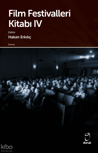 Film Festivalleri Kitabı IV | Kolektif | Doruk Yayıncılık