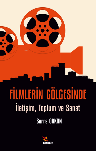 Filmlerin Gölgesinde;İletişim, Toplum ve Sanat