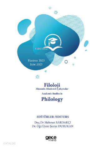 Filoloji Alanında Akademik Çalışmalar Academic Studies in Philology