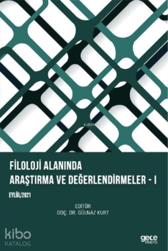 Filoloji Alanında Araştırma ve Değerlendirmeler – I