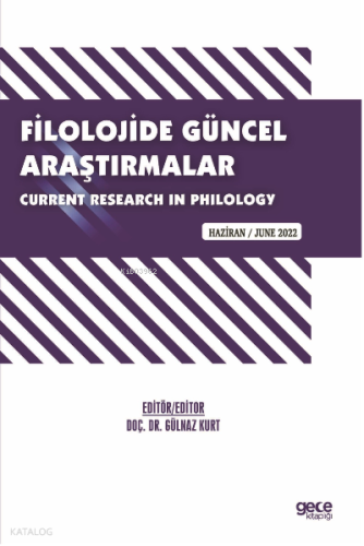 Filolojide Güncel Araştırmalar / Current Research in Philology / Haziran 2022