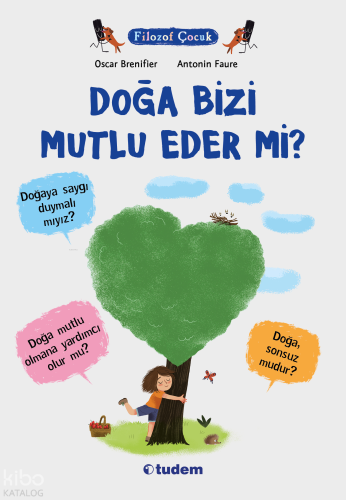 Filozof Çocuk - Doğa Bizi Mutlu Eder Mi? | Oscar Brenifier | Tudem Yay