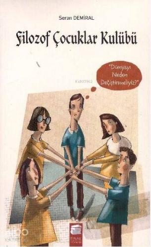 Filozof Çocuklar Kulübü; Dünyayı Neden Değiştirmeliyiz? (12-16 Yaş)