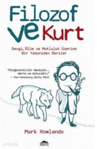 Filozof ve Kurt; Sevgi, Ölüm ve Mutluluk  Üzerine Bir Yabaniden Dersler