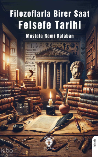 Filozoflarla Birer Saat Felsefe Tarihi