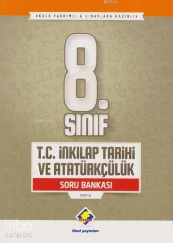 Final Yayınları 8. Sınıf LGS T. C. İnkılap Tarihi ve Atatürkçülük Soru Bankası Final 