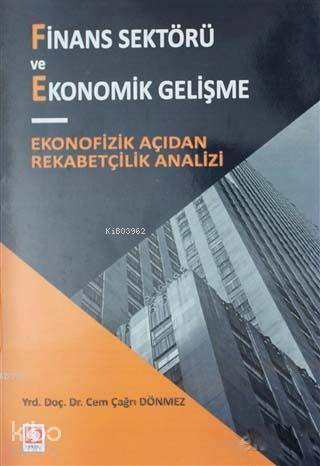 Finans Sektörü ve Ekonomik Gelişme; Ekonofizik Açıdan Rekabetçilik Analizi