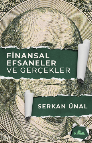 Finansal Efsaneler ve Gerçekler | Serkan Ünal | Kronik Kitap