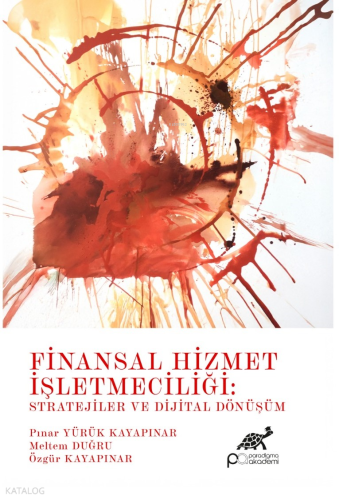 Finansal Hizmet İşletmeciliği: Stratejiler ve Dijital Dönüşüm